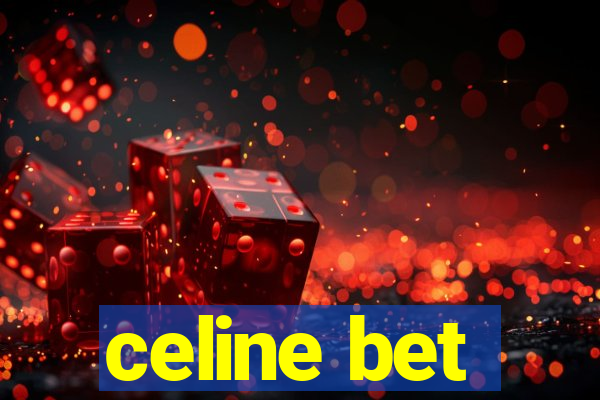 celine bet